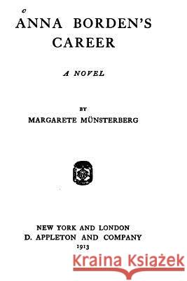 Anna Borden's Career, A Novel Munsterberg, Margarete 9781532718335 Createspace Independent Publishing Platform - książka