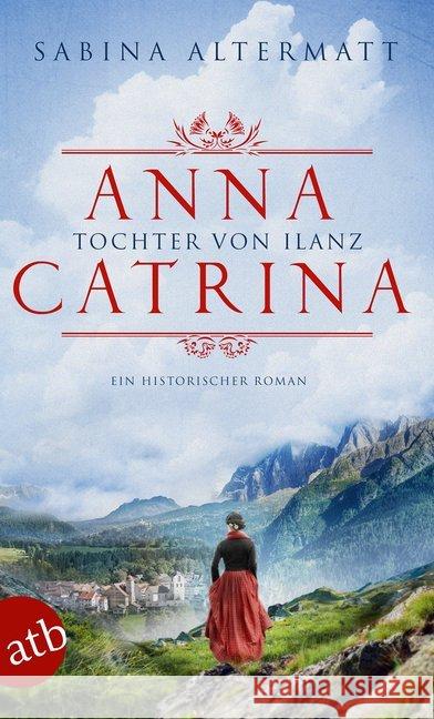 Anna Catrina - Tochter von Ilanz : Ein historischer Roman Altermatt, Sabina 9783746631806 Aufbau TB - książka