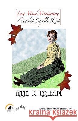 Anna dai Capelli Rossi - Anna di Ingleside Montgomery, Lucy Maud 9788896104552 Il Gatto E La Luna - książka
