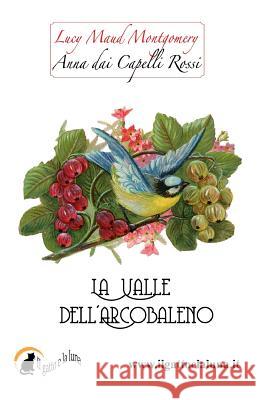 Anna dai Capelli Rossi - La Valle dell'Arcobaleno Montgomery, Lucy Maud 9788896104743 Il Gatto E La Luna - książka