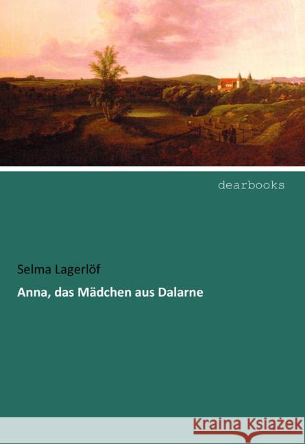 Anna, das Mädchen aus Dalarne Lagerlöf, Selma 9783954552962 dearbooks - książka