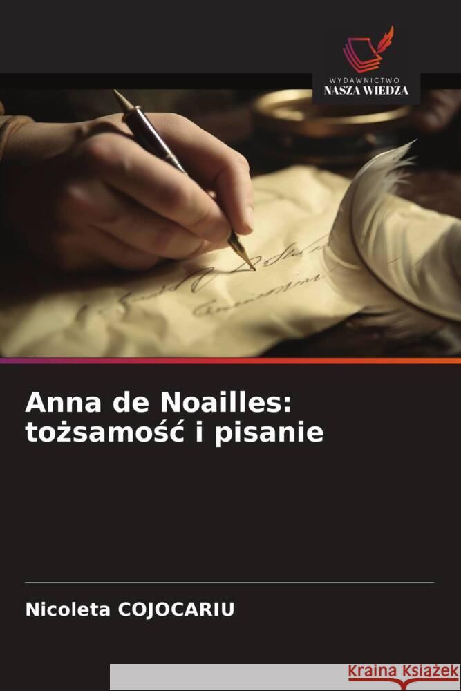 Anna de Noailles: tozsamosc i pisanie COJOCARIU, Nicoleta 9786208340544 Wydawnictwo Nasza Wiedza - książka