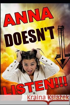 Anna Doesn't Listen Ana Predic James L. Phillips 9781730915529 Independently Published - książka