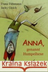 Anna, genannt Humpelhexe : Nachw. v. Peter Härtling Fühmann, Franz Gleich, Jacky  9783356009385 Hinstorff - książka