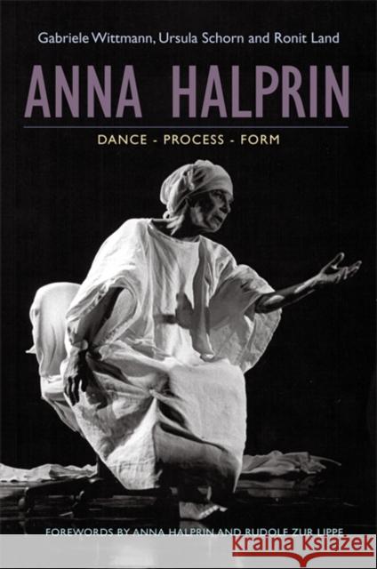Anna Halprin: Dance - Process - Form Schorn, Ursula 9781849054720 JESSICA KINGSLEY PUBLISHERS - książka