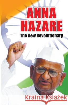 Anna Hazare: The New Revolutionary Prateeksha M. Tiwari 9788128833656 Diamond Pocket Books - książka