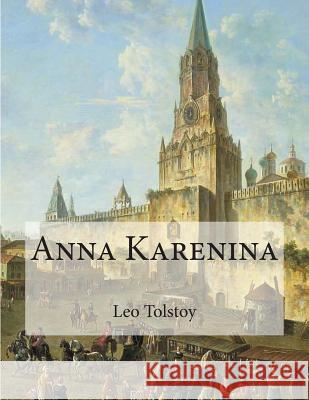 Anna Karenina Leo Nikolayevich Tolstoy 9781463735302 Createspace - książka