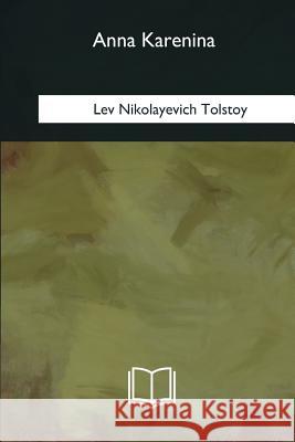 Anna Karenina Lev Nikolayevich Tolstoy Constance Garnett 9781985032200 Createspace Independent Publishing Platform - książka