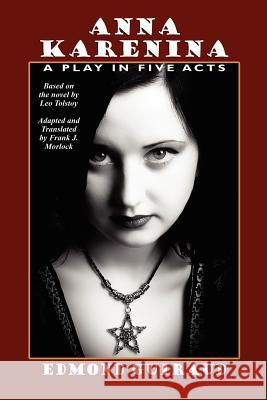 Anna Karenina : A Play in Five Acts Edmond Guiraud Frank J. Morlock 9781434457288 Borgo Press - książka