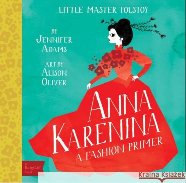 Anna Karenina: A BabyLit® Fashion Primer Jennifer Adams 9781423634836 Gibbs M. Smith Inc - książka