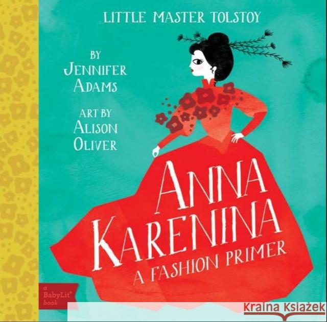 Anna Karenina: A Babylit(r) Fashion Primer Adams, Jennifer 9781423634836  - książka