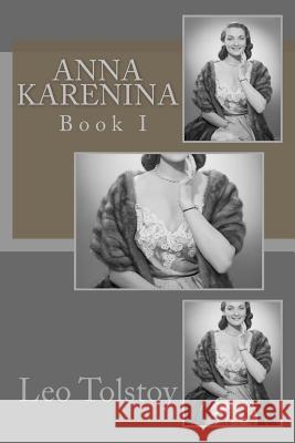 Anna Karenina: Book I Leo Nikolayevich Tolstoy 9781494812737 Createspace - książka