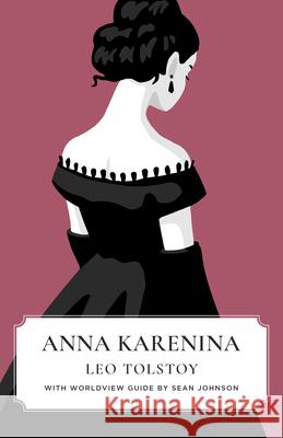 Anna Karenina (Canon Classics Worldview Edition) Leo Tolstoy, Sean Johnson 9781944503680 Canon Press - książka