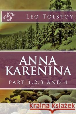 Anna Karenina: part 1,2,3 and 4 Tolstoy, Leo 9781493641598 Createspace - książka