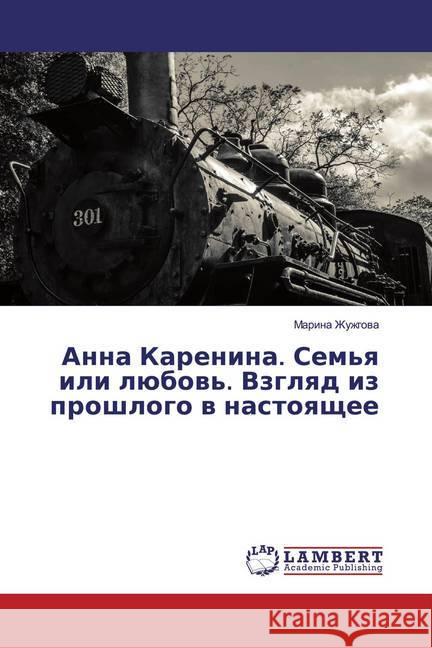 Anna Karenina. Sem'q ili lübow'. Vzglqd iz proshlogo w nastoqschee Zhuzhgowa, Marina 9786200235244 LAP Lambert Academic Publishing - książka