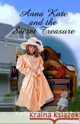 Anna Kate and the Secret Treasure Katharine Wool Parrish 9781493599776 Createspace Independent Publishing Platform - książka