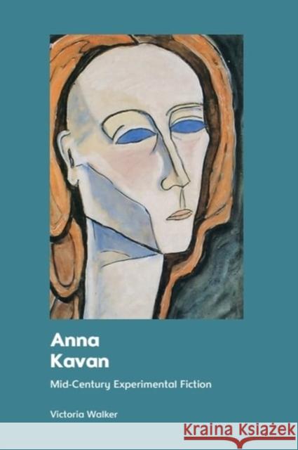 Anna Kavan: Mid-Century Experimental Fiction Victoria Walker 9781474478953 Edinburgh University Press - książka