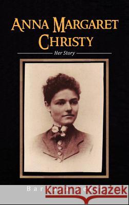 Anna Margaret Christy: Her Story Cecil, Barbara 9781477254967 Authorhouse - książka