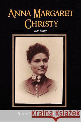 Anna Margaret Christy: Her Story Cecil, Barbara 9781477254974 Authorhouse - książka