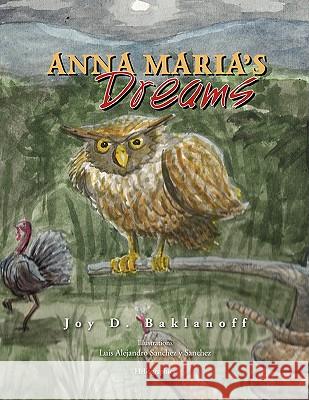 Anna Maria's Dreams Joy D Baklanoff Luis Alejandro Sanchez  9781436372701 Xlibris Us - książka
