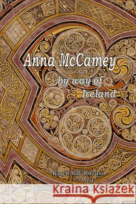 Anna McCamey, by way of Ireland Karen Kay Knauss 9781091980105 Independently Published - książka