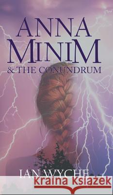 Anna Minim and the Conundrum Ian Wyche 9781788236379 Austin Macauley Publishers - książka