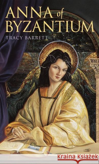 Anna of Byzantium Barrett, Tracy 9780440415367 Laurel-Leaf Books - książka