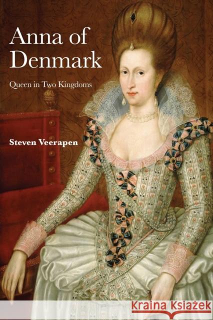 Anna of Denmark; Queen in Two Kingdoms Veerapen, Steven 9781789973419 Peter Lang Ltd, International Academic Publis - książka