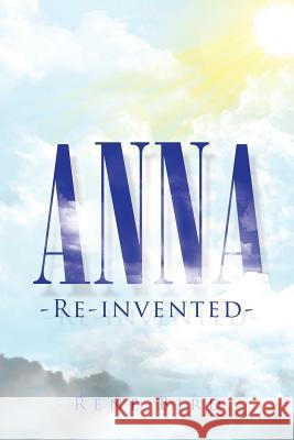 Anna: Re-Invented Rene Bird 9781796003611 Xlibris Au - książka