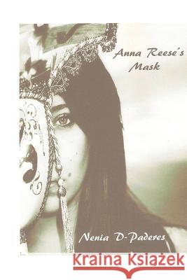 Anna Reese's Mask MS Jennifer Baum MR Timothy P. Schneider MR Douglas Mark McDowell 9781466478336 Createspace - książka