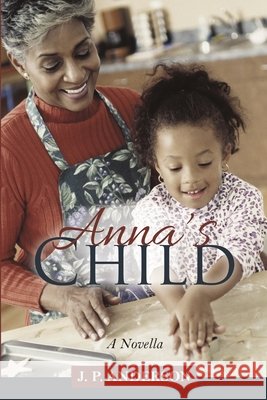 Anna's Child J P Anderson 9781483444802 Lulu Publishing Services - książka