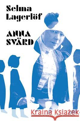 Anna Svärd Selma Lagerlöf, Linda Schenck, Helena Forsås-Scott, Linda Schenck 9781909408289 Norvik Press - książka