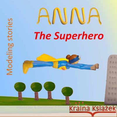 Anna the Superhero Valentine Stephen Delphine Stephen 9781508696520 Createspace - książka