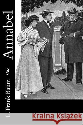 Annabel L. Frank Baum 9781541339705 Createspace Independent Publishing Platform - książka