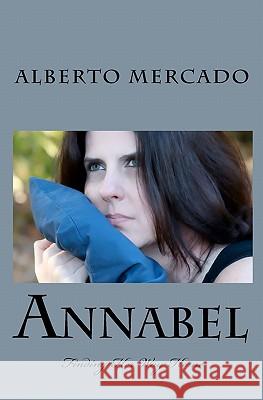 Annabel: Finding Her Way Home Alberto Mercado Alberto Mercado Mrs Sheryl Anderson 9781453766286 Createspace - książka