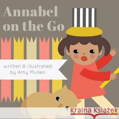 Annabel on the Go Amy Mullen 9781681952956 Xist Publishing - książka