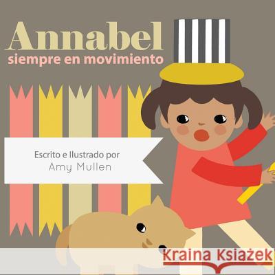 Annabel siempre en movimiento Mullen, Amy 9781532401084 Xist Publishing - książka