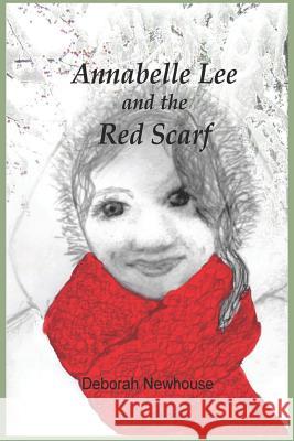 Annabelle Lee and the Red Scarf Deborah Newhouse 9781096700579 Independently Published - książka