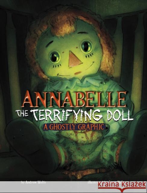 Annabelle the Terrifying Doll: A Ghostly Graphic Andrew Wolfe 9781398258211 Capstone Global Library Ltd - książka