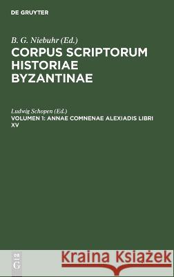 Annae Comnenae Alexiadis libri XV, Volumen 1: CSIB-B, [36]  9783112691694 De Gruyter (JL) - książka