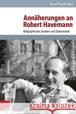 Annaherungen an Robert Havemann: Biografische Studien Und Dokumente Florath, Bernd 9783525351178 Vandehoeck & Rupprecht - książka