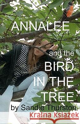 Annalee and the Bird in the Tree Sandie Thurston 9781453883679 Createspace - książka