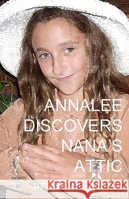 Annalee Discovers Nana's Attic Sandie Thurston 9781456301293 Createspace - książka