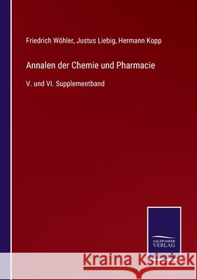 Annalen der Chemie und Pharmacie: V. und VI. Supplementband Hermann Kopp Justus Liebig Friedrich W 9783752525144 Salzwasser-Verlag Gmbh - książka
