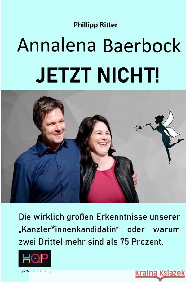 Annalena Baerbock     JETZT NICHT! Ritter, Phillipp 9783754141953 epubli - książka