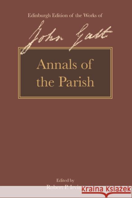 Annals of the Parish John Galt Robert P. Irvine 9781474442336 Edinburgh University Press - książka