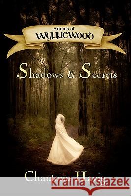 Annals of Wynnewood: Shadows & Secrets Chautona Havig Craig Worrell 9781449551278 Createspace - książka