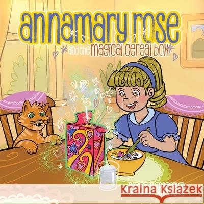 Annamary Rose and the Magical Cereal Box Karen Shanks 9781778836626 Bookside Press - książka