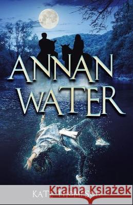 Annan Water Kate Thompson 9781913544065 Liminal Books - książka