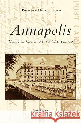 Annapolis: Capital Gateway to Maryland David Brennan 9781531602130 Arcadia Publishing Library Editions - książka